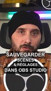 Sauvegarder Scènes et Réglages dans OBS Studio 💾