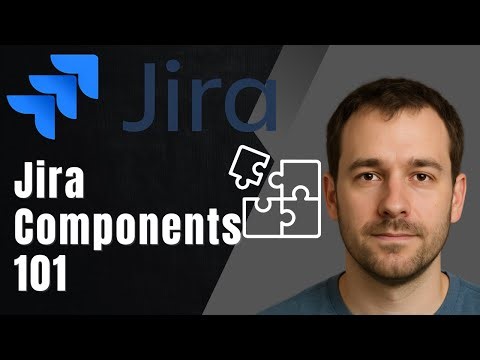 How and When to Use Components in Jira | Jira Components 101 (2025 Tutorial)