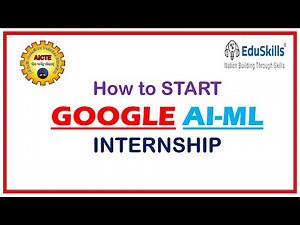 How to start GOOGLE AI-ML Internship