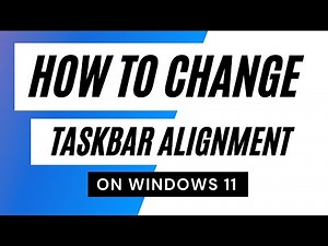 how to change taskbar alignment in windows 11