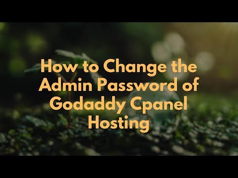 How to Change the Admin Password of Godaddy Cpanel Hosting