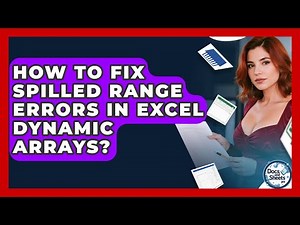 How To Fix Spilled Range Errors In Excel Dynamic Arrays? - Docs and Sheets Pro