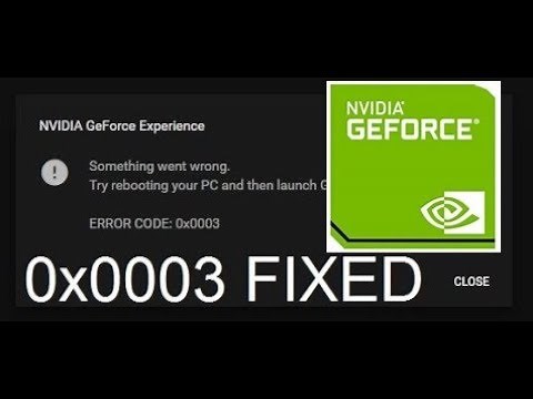 Como resolver o erro no Nvidia GeForce Experience ERROR CODE: 0x0003