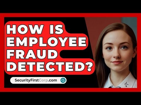 How Is Employee Fraud Detected? - SecurityFirstCorp.com