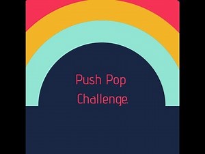 Push pop challenge!!!