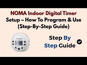 NOMA Indoor Digital Timer Setup – How To Program & Use (Step-By-Step Guide)