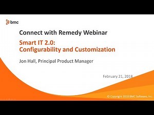 BMC Smart IT: Webinar - Smart IT 2.0 Configurability & Customization.