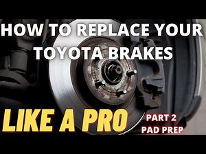 How to replace your Toyota brakes : Part 2 Pad Preparation