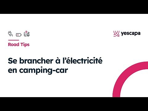 Comment se brancher à l'électricité sur secteur en camping-car ? #RoadTips