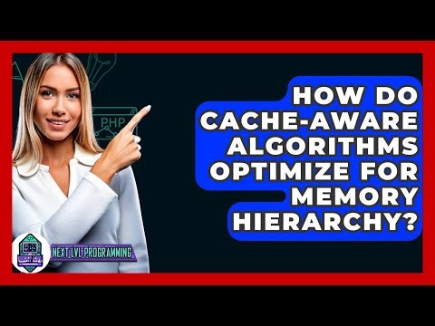 How Do Cache-aware Algorithms Optimize For Memory Hierarchy? - Next LVL Programming