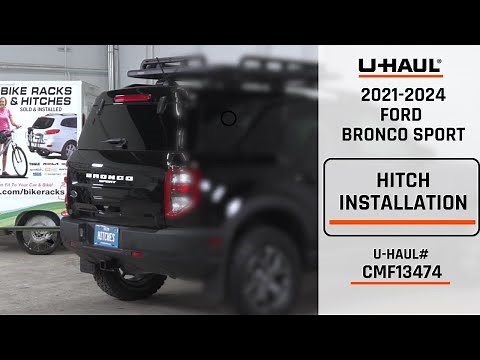 2021-2024 Ford Bronco Sport | U-Haul Trailer Hitch Installation | CMF13474