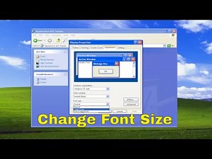 How to Change Your Window XP Fonts Size [Tutorial]