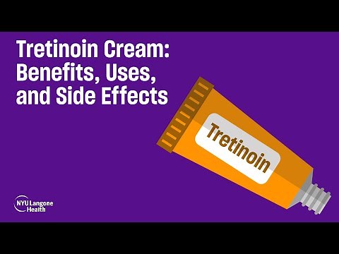 Tretinoin Cream: Benefits, Uses, and Side Effects | NYU Langone Health