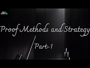 DISCRETE MATHEMATICS - PROOF METHODS AND STRATEGY - PART 1 - INTRODUCTION TO PROOFS