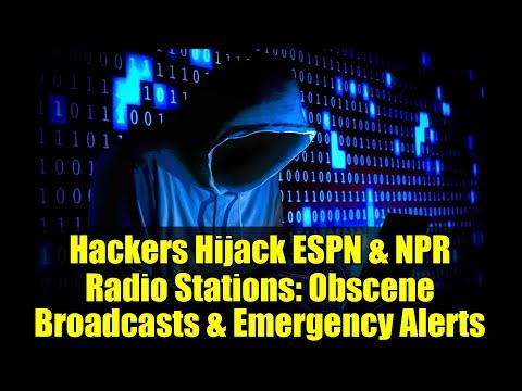 Hackers Hijack ESPN & NPR Radio Stations: Obscene Broadcasts & Emergency Alerts