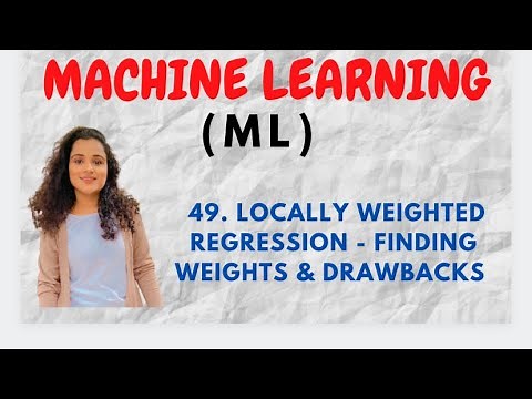 #49 Locally Weighted Regression - How to Find Weights & Drawbacks |ML|