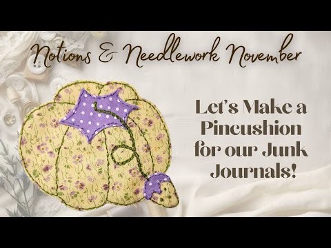 Pincushions : Vintage Sewing Inspiration + Junk Journal Project