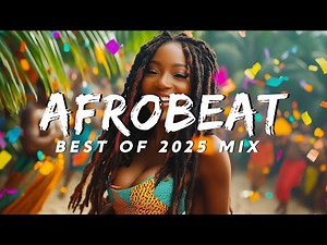 AFROBEAT 2025 MIXTAPE – Best Naija & Amapiano Afrobeat Video Mix