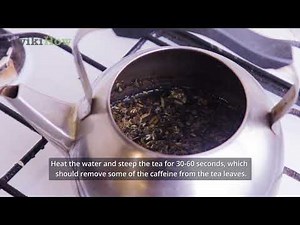 The Best Way to Decaffeinate Tea Yourself