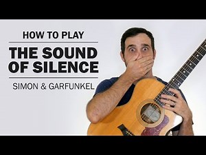 The Sound Of Silence (Simon & Garfunkel) | How To Play On Guitar