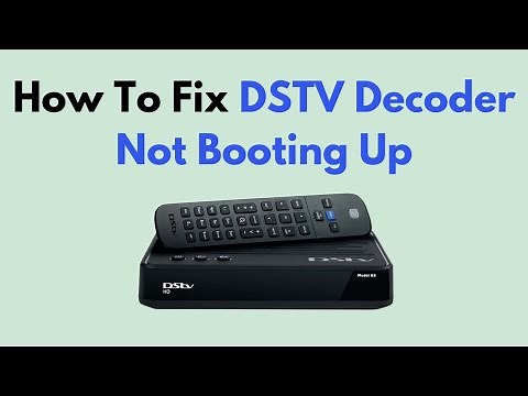 How to Fix DStv Decoder Not Booting Up (Power, Signal & Factory Reset Troubleshooting Guide)