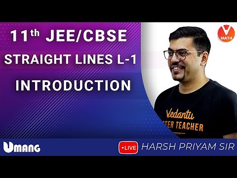 Straight Lines - L1 | Class 11 | Introduction | JEE + CBSE | Vedantu Math | Harsh Priyam Sir
