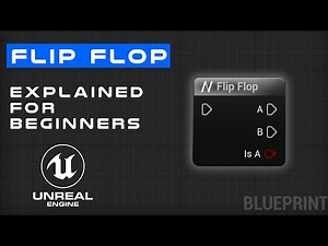 Flip Flop Explained For Beginners - Unreal Engine 5 Blueprint Flow Control