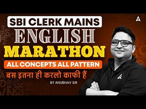 SBI Clerk Mains 2024-25 | English Marathon | All Concepts & Patterns | By Anubhav Goswami