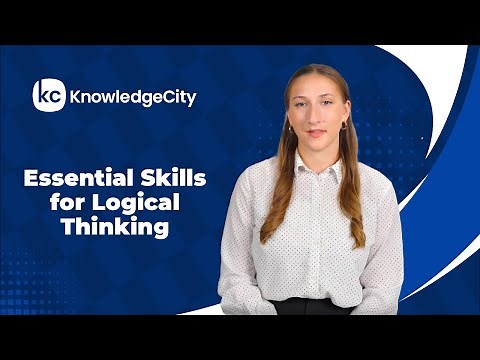 Essential Skills for Logical Thinking | KnowledgeCity