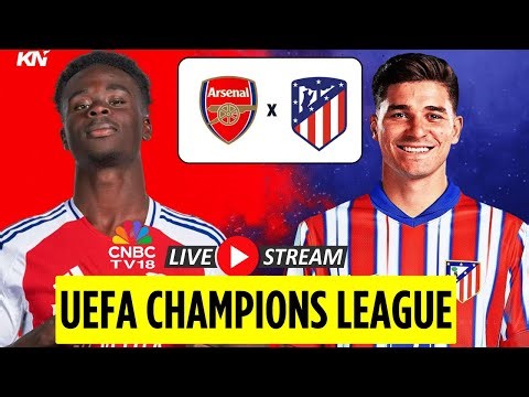 🔴Arsenal vs Atletico Madrid LIVE: UEFA Champions League Match Live Score | Emirates Stadium | N18G