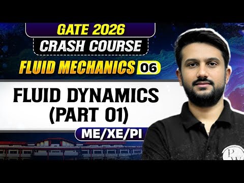 Fluid Mechanics 06 : Fluid Dynamics (Part 01) | ME, XE, PI | GATE & ESE 2026 Crash Course