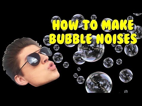 How To Make Bubble Noises With Your Mouth | Beatbox Bubble Pop Sounds