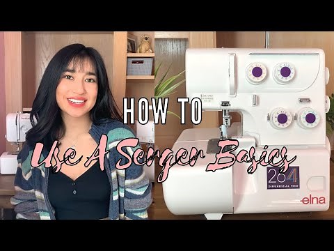 How To Use A Serger/ Beginner Basics