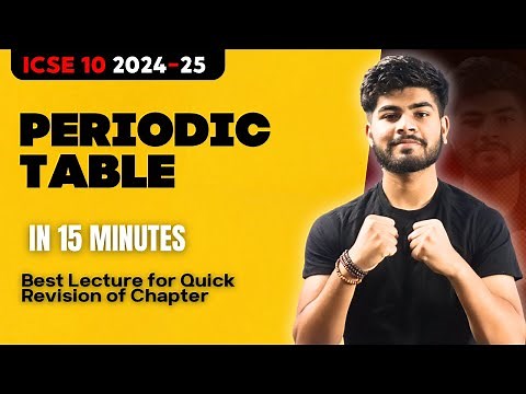 Periodic Table in 15 Minutes | ICSE Class 10 2025 | One Shot | Pranay Mishra