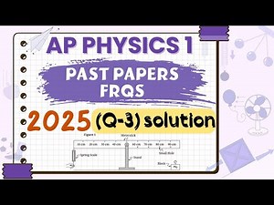 2025 AP Physics 1 FRQ Question 3 | Step-by-Step Solution | Circus of Physics