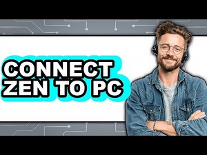 How to Connect Zen to PC 2025 - Full Guide