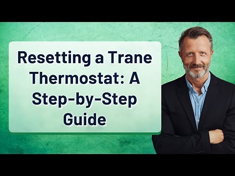 Resetting a Trane Thermostat: A Step-by-Step Guide