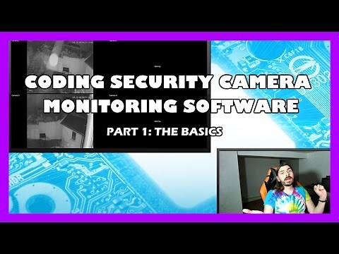 Coding Security Camera Monitoring Software - Part 1: The Basics