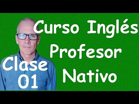 Curso de Ingles Para Principiantes (A1 CEF) Clase 01 Profesor Nativo