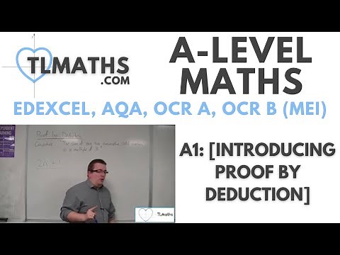 A-Level Maths: A1-06 [Introducing Proof by Deduction]