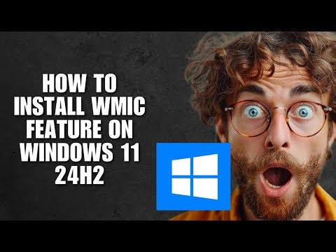 How To Install WMIC Feature On Windows 11 24H2 (Feature Installation Guide)