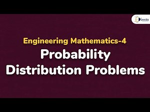 Probability Distribution Problem 1 - Probability Distribution - Engineering Mathematics 4