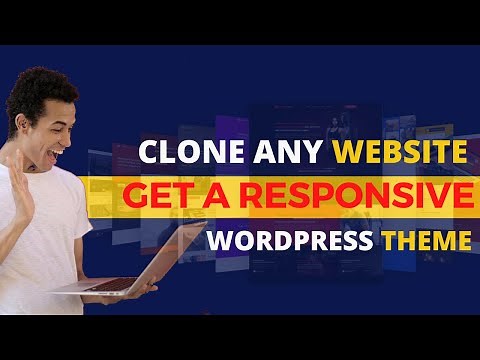 How to COPY a Website and CLONE it to a Responsive WordPress Theme