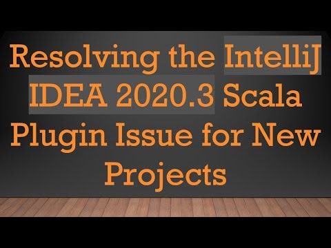 Resolving the IntelliJ IDEA 2020.3 Scala Plugin Issue for New Projects