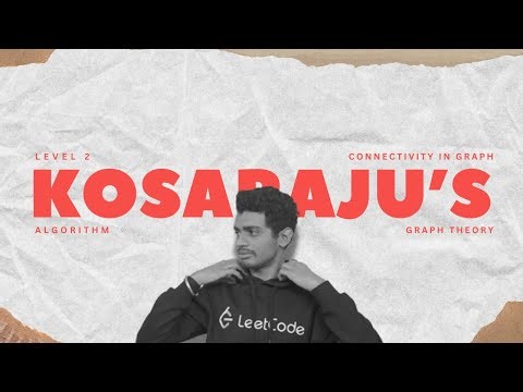Kosaraju’s Algorithm | Strongly Connected Component | Graph Theory | Level 2 | Connectivity in Graph