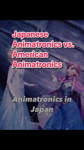 Japanese Animatronics vs. American Animatronics