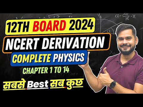Full NCERT Class 12 Physics Derivations from Chapter 1 to 14 | Class 12 Board Exam 2024 | SSP Sir
