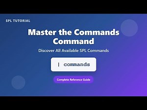 Splunk SPL Commands Command Tutorial - List All Available SPL Commands for Beginners