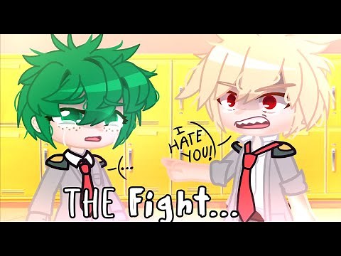 The Fight...//Angst ??//BkDk//Deku Snapped ?!//GC