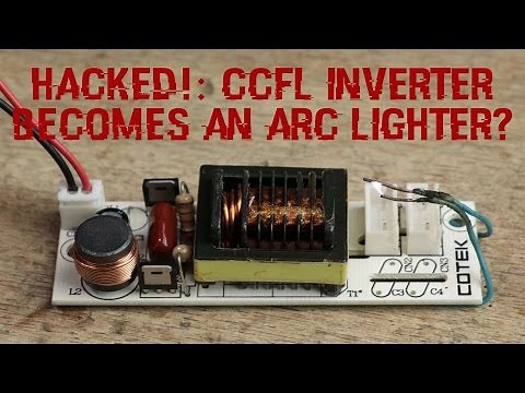HACKED!: CCFL Inverter becomes an Arc Lighter?